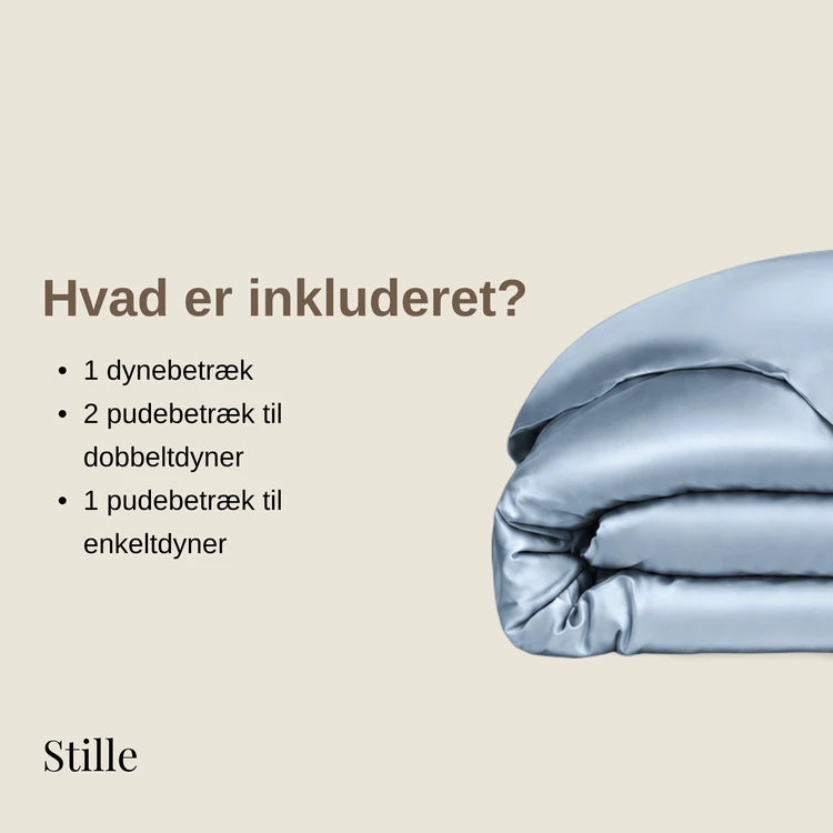 Hvad er inkluderet? 1 dynebetræk. 2 pudebetræk til dobbeltdyner eller 1 pudebetræk til enkeltdyner.