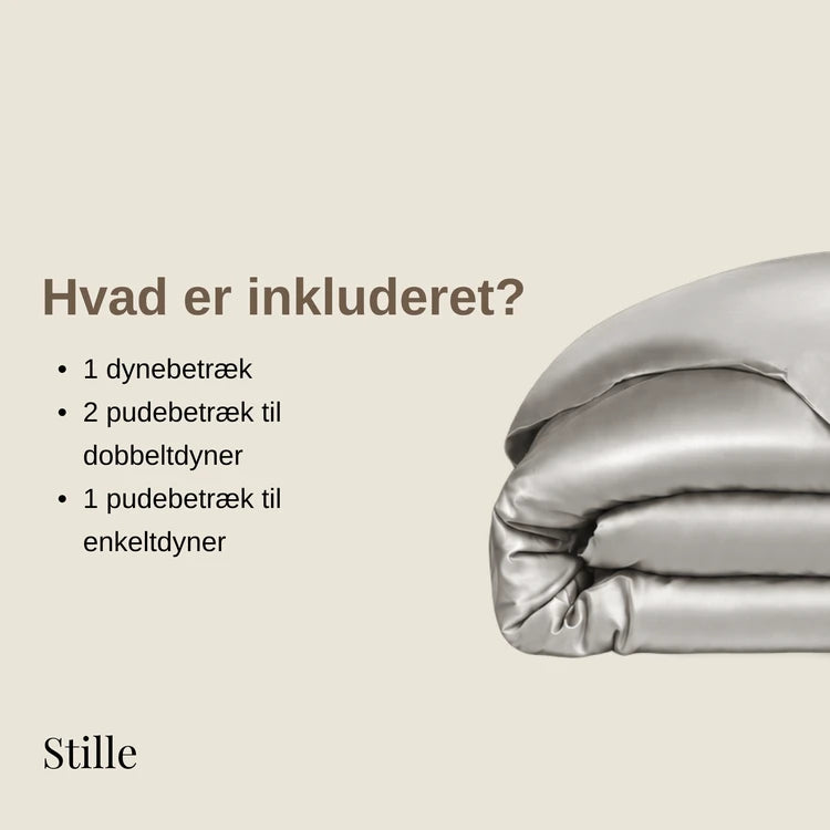 Hvad er inkluderet? 1 dynebetræk. 2 pudebetræk til dobbeltdyner eller 1 pudebetræk til enkeltdyner.